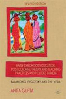 Paperback Early Childhood Education, Postcolonial Theory, and Teaching Practices in India: Balancing Vygotsky and the Veda Book