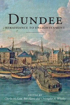 Hardcover Dundee: Renaissance to Enlightenment Book