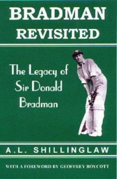 Hardcover Bradman Revisited : The Legacy of Sir Donald Bradman Book