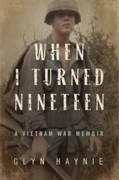 Paperback When I Turned Nineteen: A Vietnam War Memoir Book