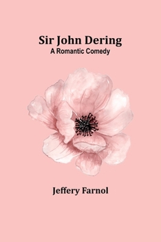 Paperback Sir John Dering: A romantic comedy Book