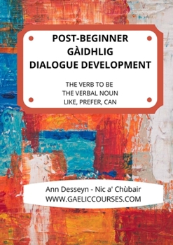 Paperback Post-Beginner Gaelic Dialogue Development [Gaelic] Book