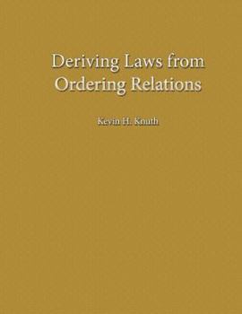 Paperback Deriving Laws from Ordering Relations Book