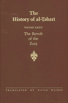 Paperback The History of al-&#7788;abar&#299; Vol. 36: The Revolt of the Zanj A.D. 869-879/A.H. 255-265 Book