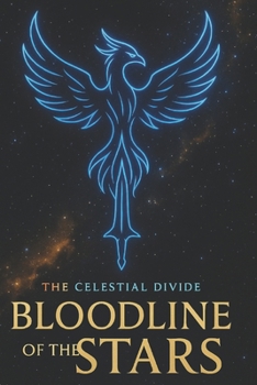 Paperback Bloodline Of Stars: Book One of The Celestial Divide Book