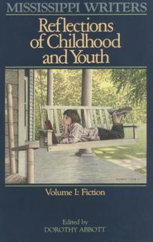 Hardcover Mississippi Writers: Reflections of Childhood and Youth: Volume I: Fiction (Center for the Study of Southern Culture Series) Book