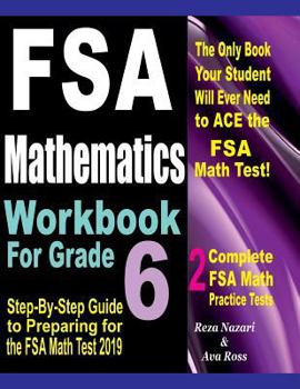 Paperback FSA Mathematics Workbook For Grade 6: Step-By-Step Guide to Preparing for the FSA Math Test 2019 Book