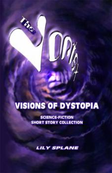 Paperback The Vortex: Visions of Dystopia: Science-Fiction Short Story Collection Book