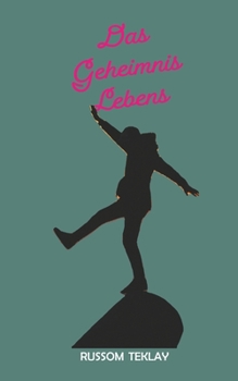 Das Geheimnis Lebens (German Edition)