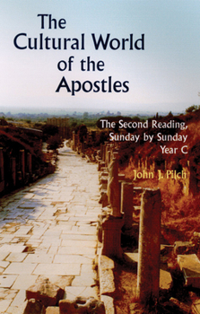 Paperback The Cultural World of the Apostles: The Second Reading, Sunday by Sunday Year C Book