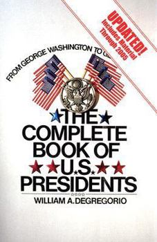 Paperback The Complete Book of U.S. Presidents--6th Edition: Includes Material through 2005 (Complete Book of Us Presidents) Book