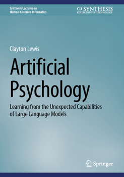 Hardcover Artificial Psychology: Learning from the Unexpected Capabilities of Large Language Models Book
