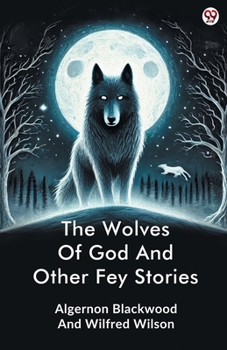 Paperback The Wolves Of God And Other Fey Stories Book