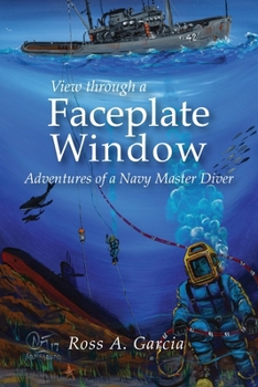 Paperback View Through a Faceplate Window a Navy Master Diver's Adventure Book