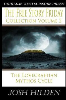 Paperback The Free Story Friday Collection Volume 2: The Mythos Cycle Book