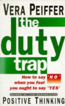 Paperback The Duty Trap: How to Say No When You Feel You Ought to Say Yes Book