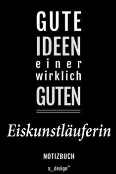 Notizbuch für Eiskunstläufer / Eiskunstläuferin: Originelle Geschenk-Idee [120 Seiten liniertes blanko Papier] (German Edition)