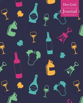 Paperback Dot Grid Journal: Notebook Planner with Wine Themed Cover Design Book