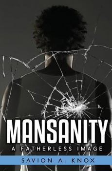 Paperback Mansanity: A Fatherless Image Book