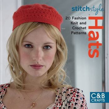 Paperback Stitch Style Hats: 20 Fashion Knit and Crochet Patterns Book