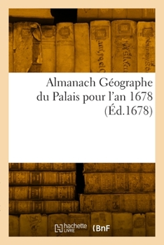 Paperback Almanach Géographe du Palais pour l'an 1678 [French] Book