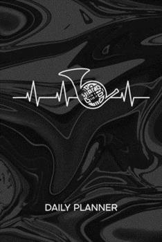 Paperback Daily Planner Weekly Calendar: Horn Player Organizer Undated - Blank 52 Weeks Monday to Sunday -120 Pages- Wind Instrument Notebook Journal Corno Hea Book