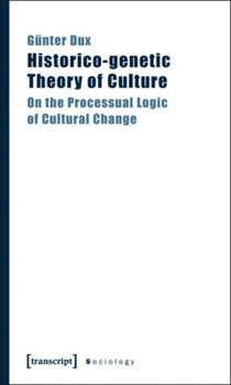 Paperback Historico-Genetic Theory of Culture: On the Processual Logic of Cultural Change Book