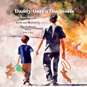 Daddy Gets a Diagnosis (Kiss Your Brain)