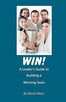 Paperback Win!: A Leader's Guide to Building a Winning Team Book