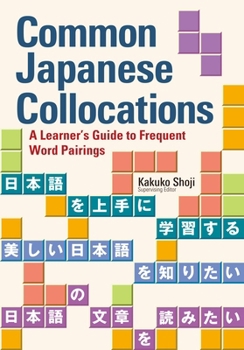Paperback Common Japanese Collocations: A Learner's Guide to Frequent Word Pairings Book