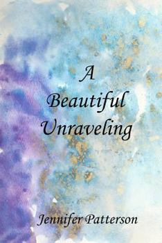 Paperback A Beautiful Unraveling Book