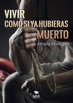Paperback Vivir como si ya hubieras muerto [Spanish] Book
