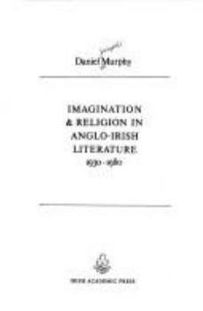 Hardcover Imagination and Religion in Anglo-Irish Literature Book