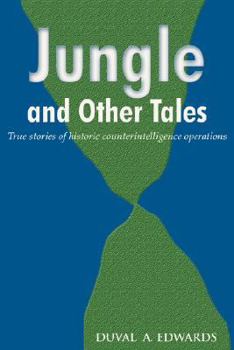 Paperback Jungle and Other Tales: True Stories of Historic Counterintelligence Operations Book