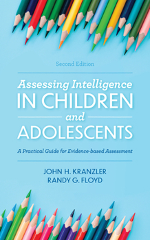 Paperback Assessing Intelligence in Children and Adolescents: A Practical Guide for Evidence-based Assessment Book