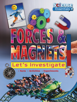 Forces and Magnets: Let's Investigate (Science Essentials Key Stage 2)