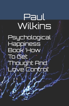 Paperback Psychological Happiness Book 'How To Get Thought And Love Control' Book