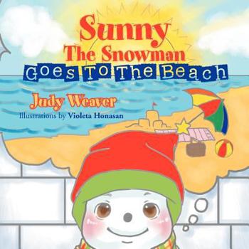 Paperback Sunny the Snowman Goes to the Beach Book