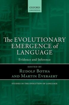 Evolutionary Emergence of Language: Evidence and Inference - Book  of the Oxford Studies in the Evolution of Language