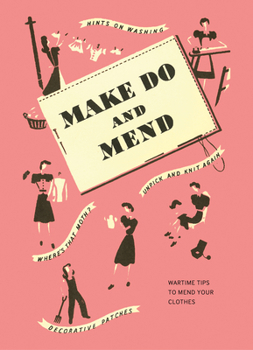 Hardcover Make Do and Mend: Wartime Tips to Mend Your Clothes Book