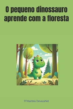 Paperback O pequeno dinossauro aprende com a floresta [Portuguese] Book