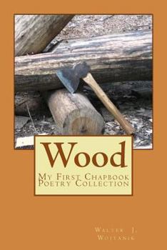 Paperback Wood: The First Chapbook Poetry Collection Book