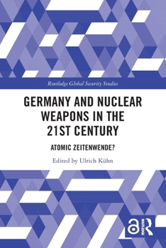 Paperback Germany and Nuclear Weapons in the 21st Century: Atomic Zeitenwende? Book