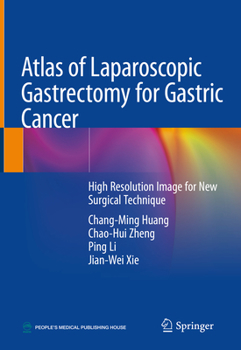 Hardcover Atlas of Laparoscopic Gastrectomy for Gastric Cancer: High Resolution Image for New Surgical Technique Book