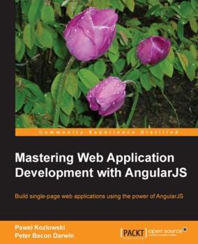 Mastering Web Application Development with Angularjs