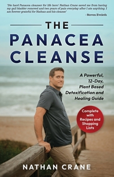 Paperback The Panacea Cleanse: A Powerful, 12-Day, Plant Based Detoxification and Healing Guide Book