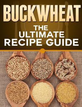 Paperback Buckwheat: The Ultimate Recipe Guide Book