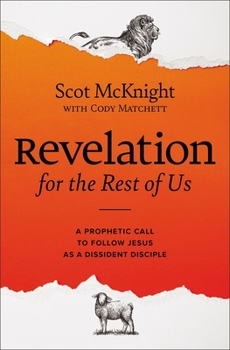 Hardcover Revelation for the Rest of Us: A Prophetic Call to Follow Jesus as a Dissident Disciple Book