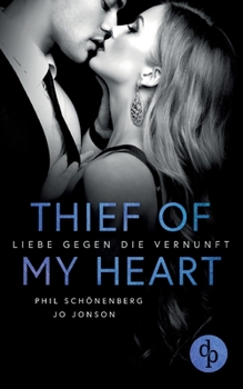Paperback Thief of my Heart: Liebe gegen die Vernunft [German] Book