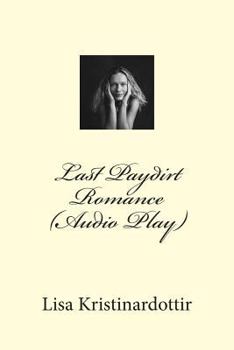 Paperback Last Paydirt Romance (Audio Play) Book